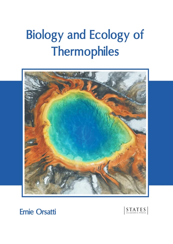 Biology and Ecology of Thermophiles