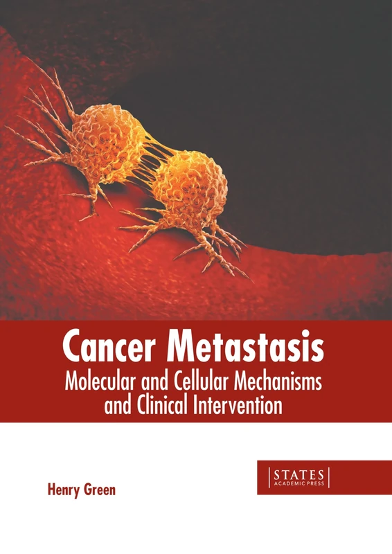 Cancer Metastasis: Molecular and Cellular Mechanisms and Clinical Intervention