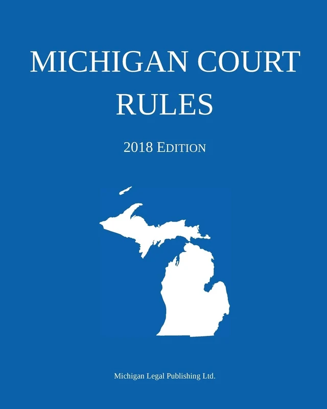 Michigan Court Rules; 2018 Edition - Image 1