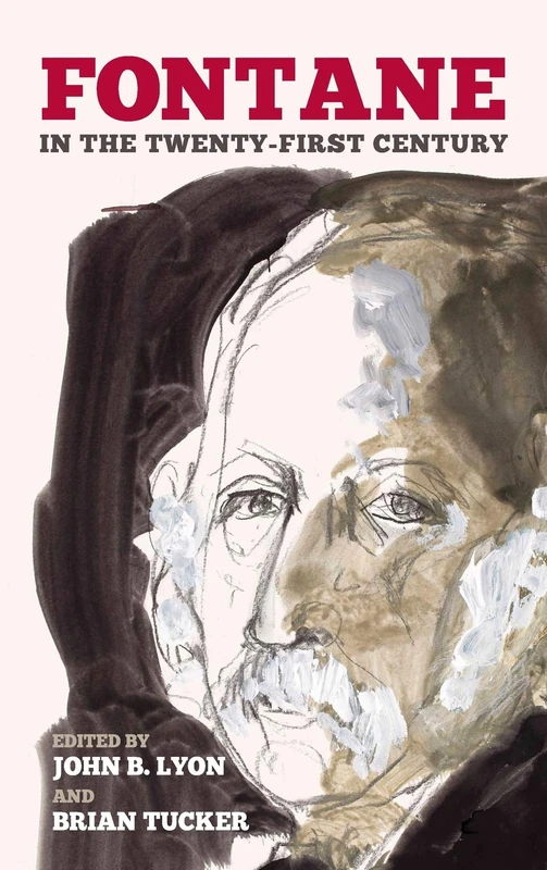 Fontane in the Twenty-First Century: 201 (Studies in German Literature Linguistics and Culture)