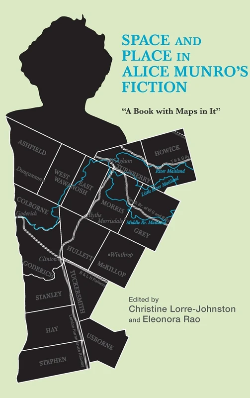 Space and Place in Alice Munro's Fiction: A Book with Maps in It: 22 (European Studies in North American Literature and Culture)