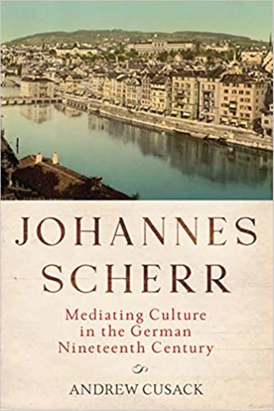 Johannes Scherr: Mediating Culture in the German Nineteenth Century: 221 (Studies in German Literature Linguistics and Culture)