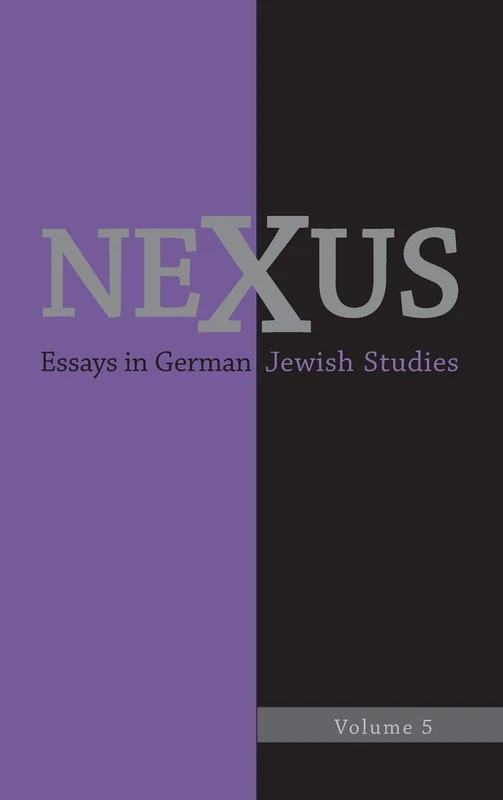 Nexus 5: Essays in German Jewish Studies/Moments of Enlightenment: In Memory of Jonathan M. Hess
