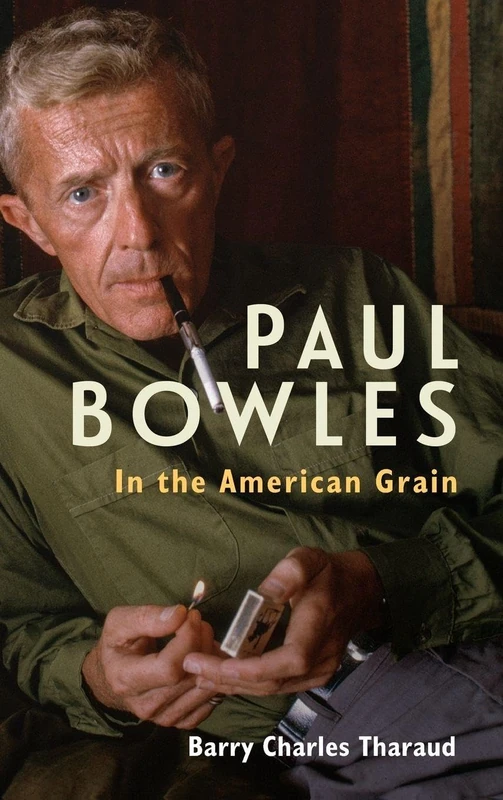 Paul Bowles: In the American Grain: 14 (Studies in American Literature and Culture)