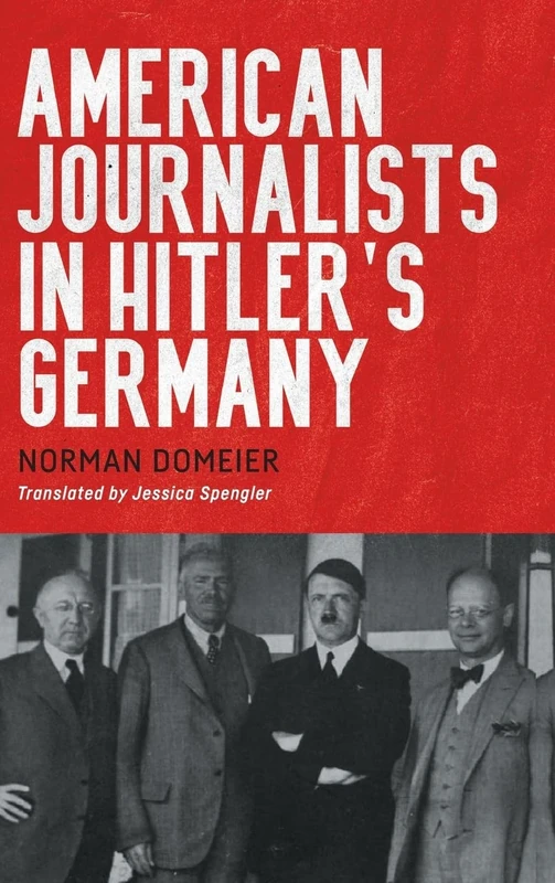 American Journalists in Hitler's Germany: 10 (German History in Context) - Image 1
