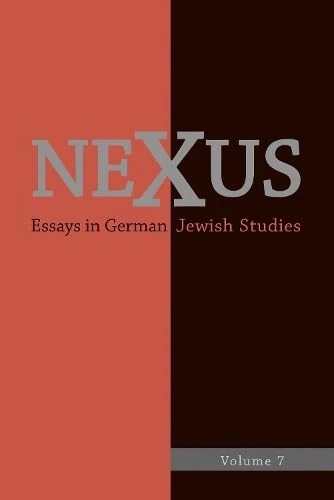 Nexus 7: Essays in German Jewish Studies