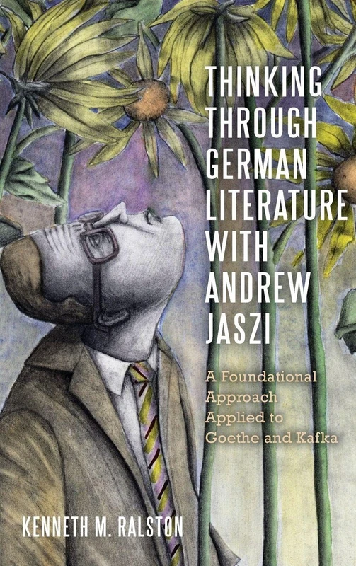 Thinking Through German Literature with Andrew Jaszi