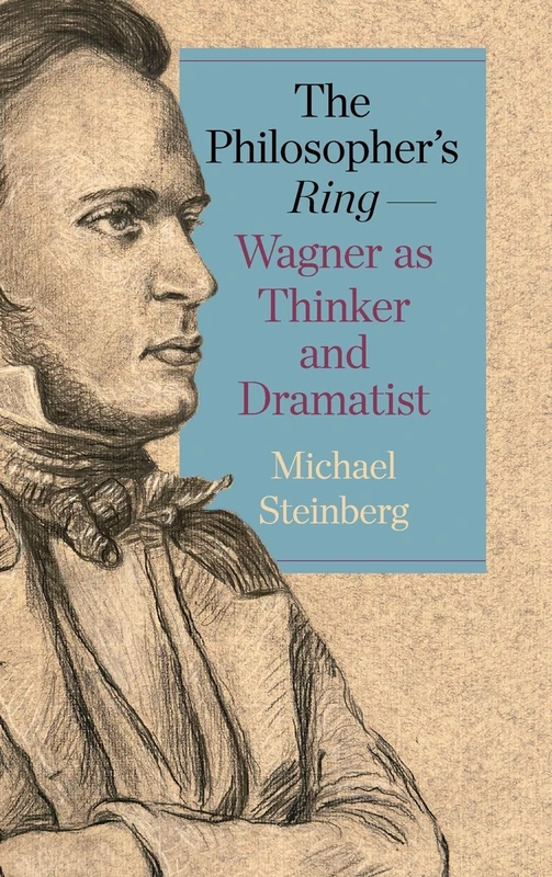 The Philosopher’s Ring―Wagner as Thinker and Dramatist: 260 (Studies in German Literature Linguistics and Culture)
