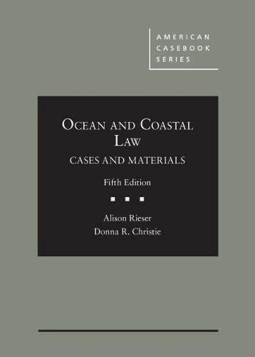 Ocean and Coastal Law: Cases and Materials (American Casebook Series)