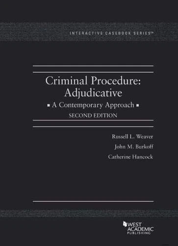 Criminal Procedure: Adjudicative, A Contemporary Approach - CasebookPlus (Interactive Casebook Series)