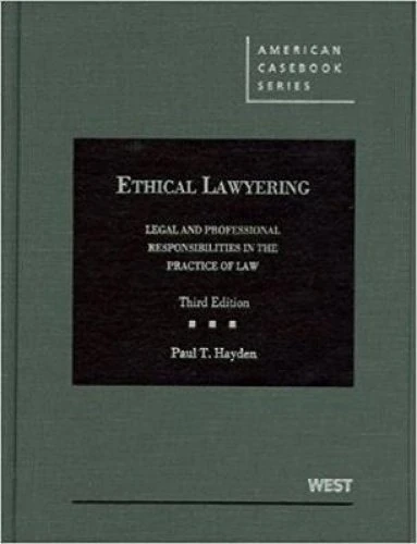 Ethical Lawyering - CasebookPlus: Legal and Professional Responsibilities in the Practice of Law (American Casebook Series (Multimedia))
