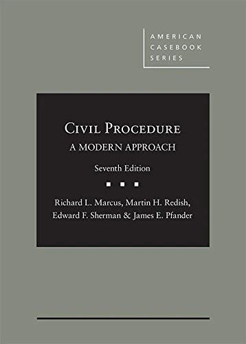 Civil Procedure, A Modern Approach (American Casebook Series)
