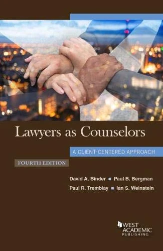 Lawyers as Counselors, A Client-Centered Approach (Coursebook)