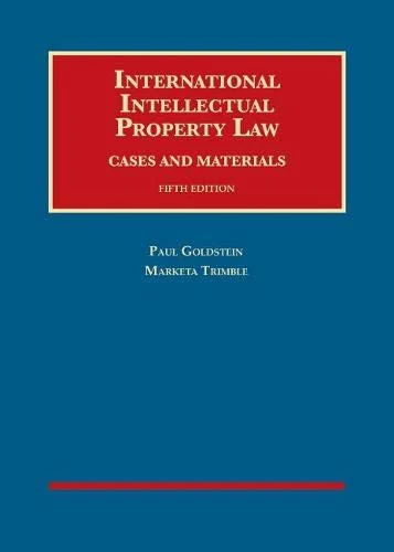 International Intellectual Property Law: Cases and Materials (University Casebook Series)