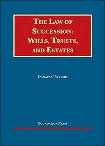 The Law of Succession - CasebookPlus: Wills, Trusts, and Estates - CasebookPlus (University Casebook Series (Multimedia))