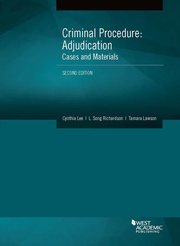 Criminal Procedure: Adjudication, Cases and Materials (American Casebook Series)