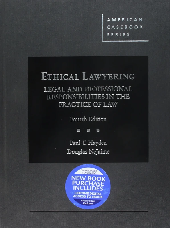 Ethical Lawyering: Legal and Professional Responsibilities in the Practice of Law - CasebookPlus (American Casebook Series)