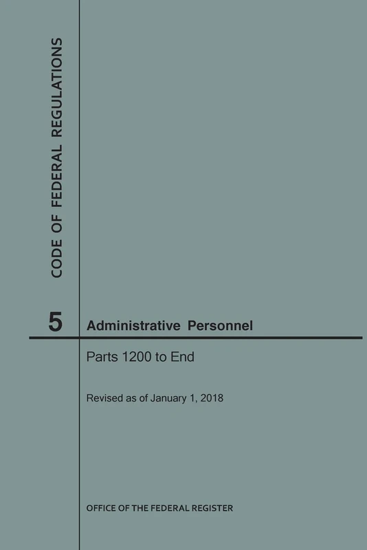Code of Federal Regulations Title 5, Administrative Personnel, Parts 1200-End, 2018