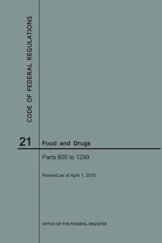 Code of Federal Regulations Title 21, Food and Drugs, Parts 800-1299, 2018 - Image 1