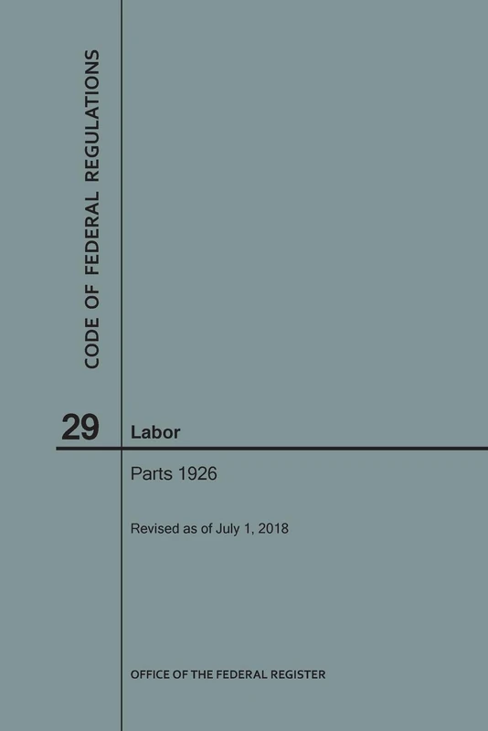 Code of Federal Regulations Title 29, Labor, Parts 1926, 2018