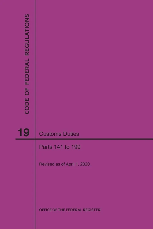Code of Federal Regulations Title 19, Customs Duties, Parts 141-199, 2020 - Image 1