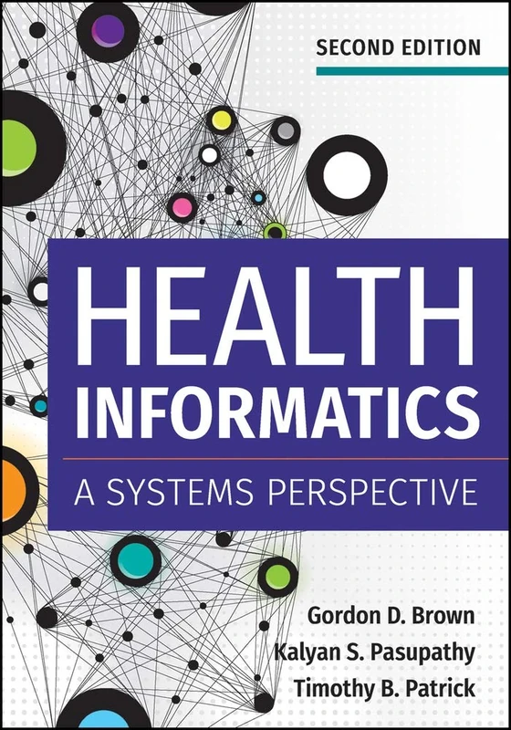 Health Informatics: A Systems Perspective, Second Edition (AUPHA/HAP Book)