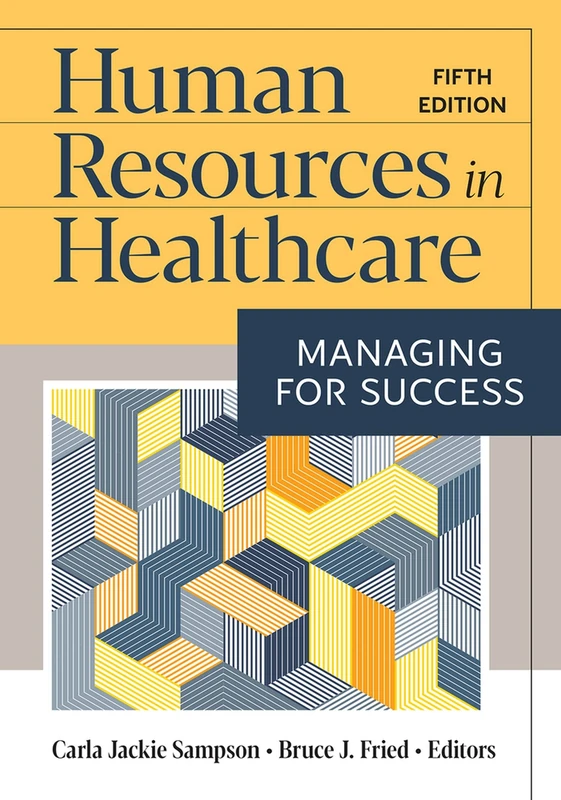 Human Resources in Healthcare: Managing for Success