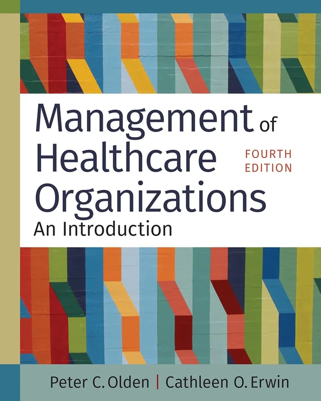 Management of Healthcare Organizations: An Introduction (ACHE Management Series)