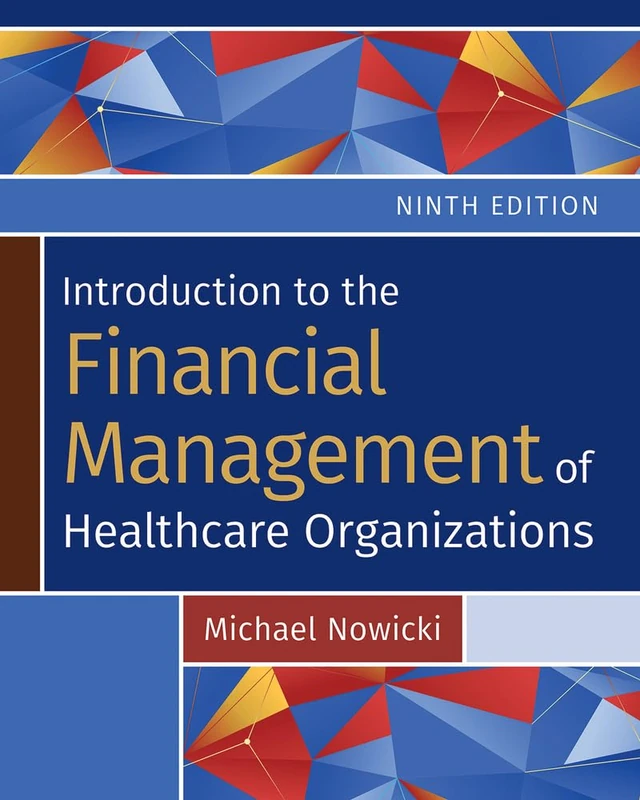 Introduction to the Financial Management of Healthcare Organizations (Gateway to Healthcare Management)