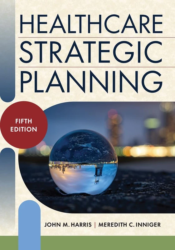 Healthcare Strategic Planning (ACHE Management Series)