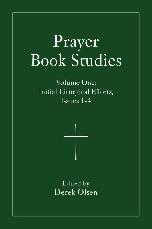 Prayer Book Studies Volume One: Initial Liturgical Efforts, Issues I-IV: 1