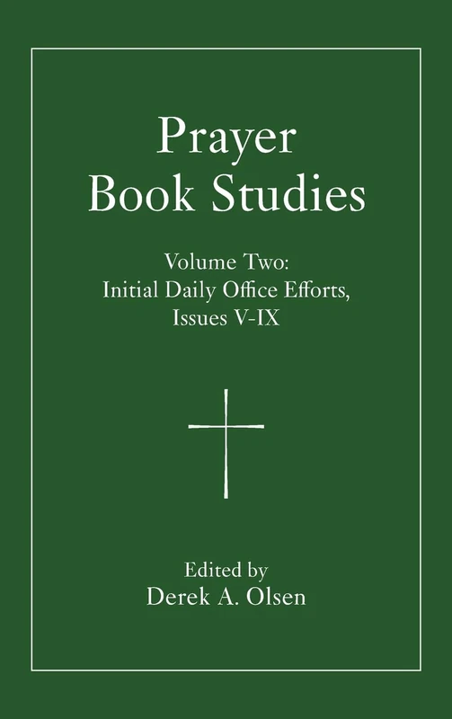 Prayer Book Studies Volume Two: Initial Daily Office Efforts, Issues V-IX: 2