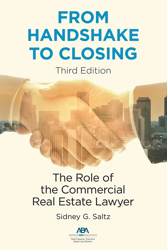 From Handshake to Closing: The Role of the Commercial Real Estate Lawyer, Third Edition - Image 1