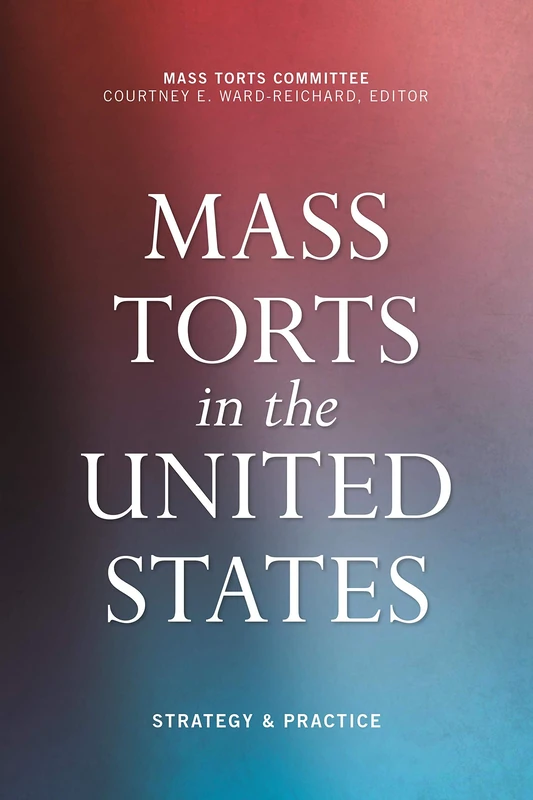 Mass Torts in the United States: Strategy & Practice
