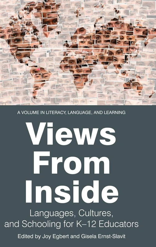 Views from Inside: Languages, Cultures, and Schooling for K‐12 Educators (Literacy, Language and Learning)