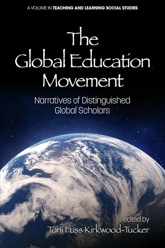 The Global Education Movement: Narratives of Distinguished Global Scholars (Teaching and Learning Social Studies) - Image 1