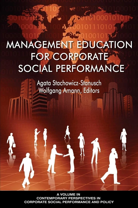 Management Education for Corporate Social Performance (Contemporary Perspectives in Corporate Social Performance and Policy)