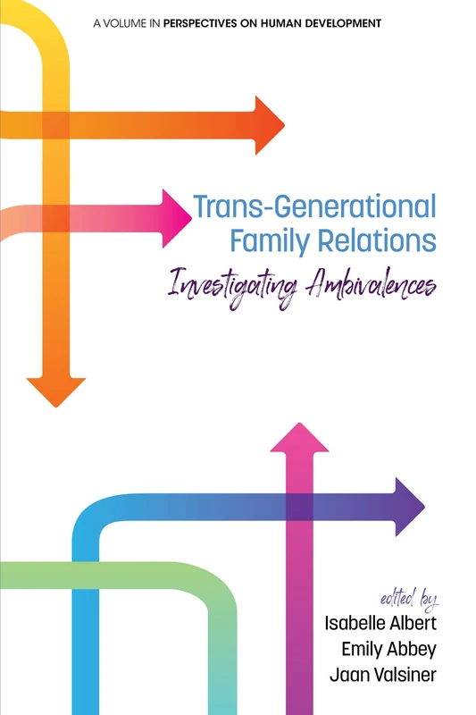 Trans-Generational Family Relations: Investigating Ambivalences (Perspectives on Human Development)