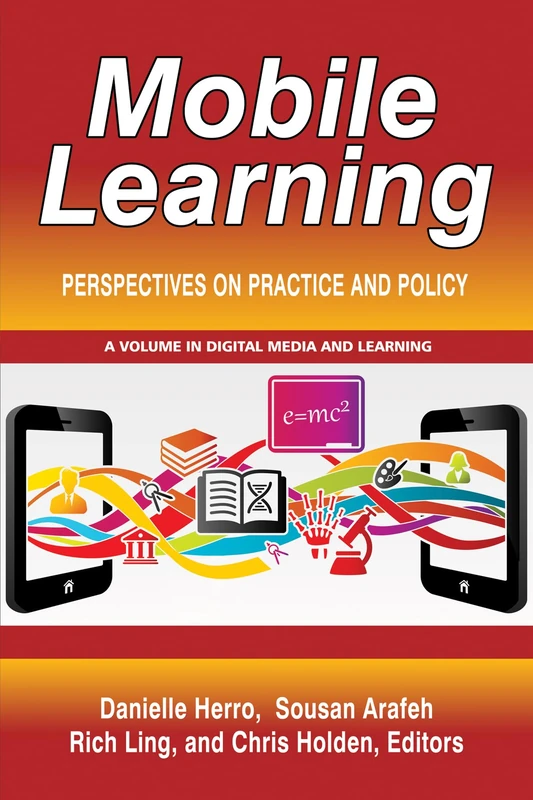 Mobile Learning: Perspectives on Practice and Policy (Digital Media and Learning)