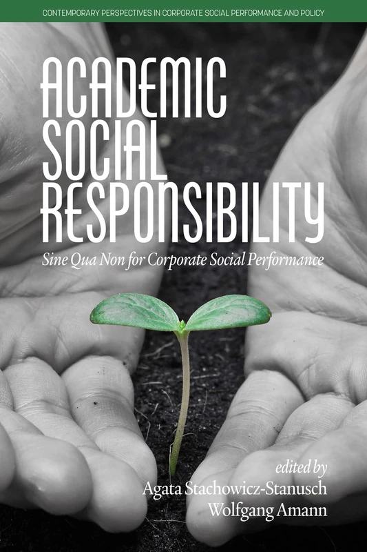 Academic Social Responsibility: Sine Qua Non for Corporate Social Performance (Contemporary Perspectives in Corporate Social Performance and Policy)