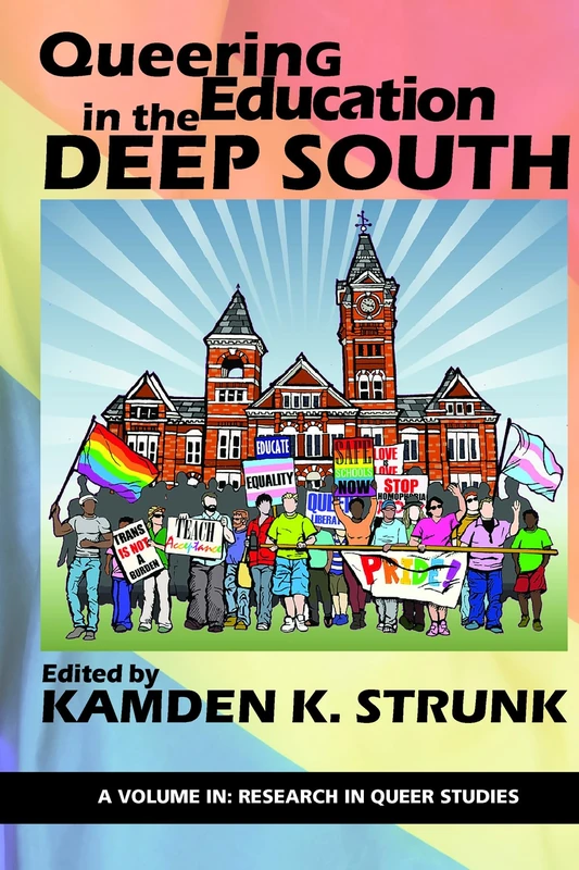 Queering Education in the Deep South (Research in Queer Studies)