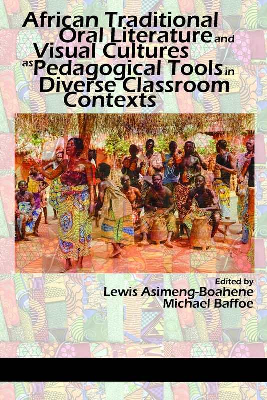 African Traditional Oral Literature and Visual cultures as Pedagogical Tools in Diverse Classroom Contexts