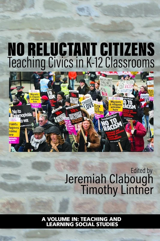 No Reluctant Citizens: Teaching Civics in K-12 Classrooms (Teaching and Learning Social Studies)