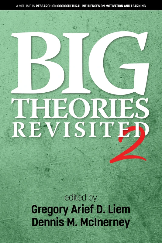 Big Theories Revisited 2 (Research on Sociocultural Influences on Motivation and Learning)