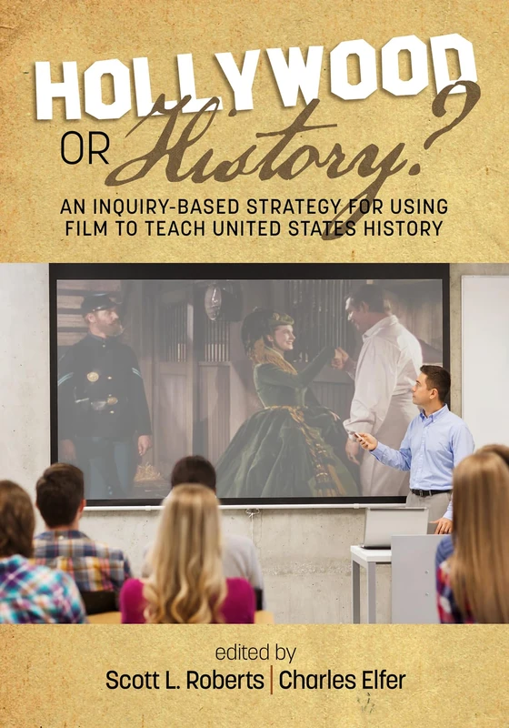 Hollywood or History: An Inquiry-Based Strategy for Using Film to Teach United States History
