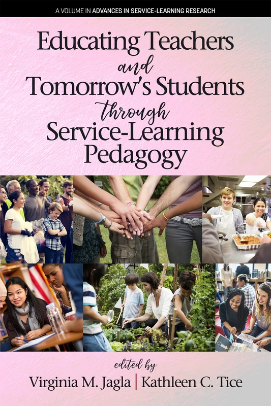 Educating Teachers and Tomorrow’s Students through Service-Learning Pedagogy (Advances in Service-Learning Research)