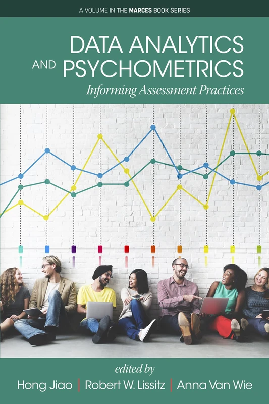 Data Analytics and Psychometrics: Informing Assessment Practices (The MARCES Book Series)