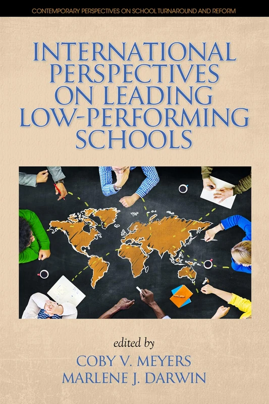 International Perspectives on Leading Low-Performing Schools (Contemporary Perspectives on School Turnaround and Reform)