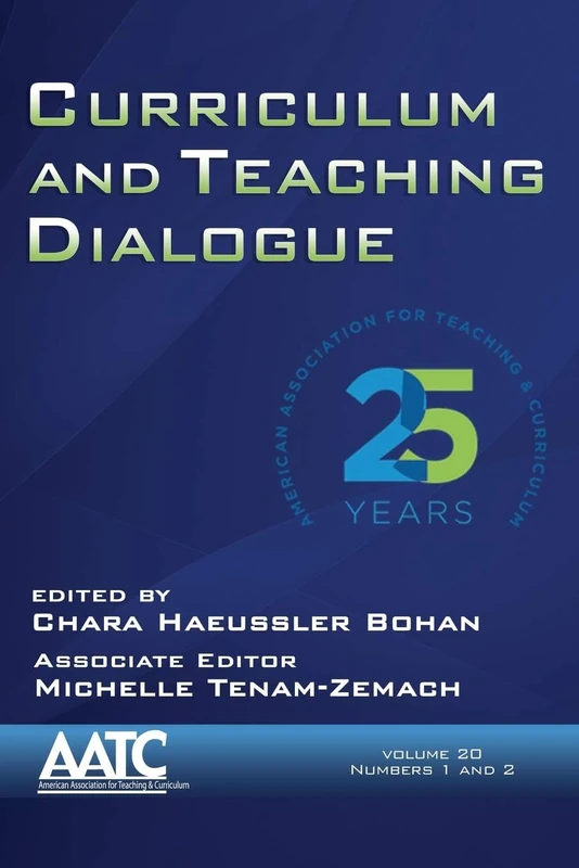 Curriculum and Teaching Dialogue: Vol. 20 # 1 & 2