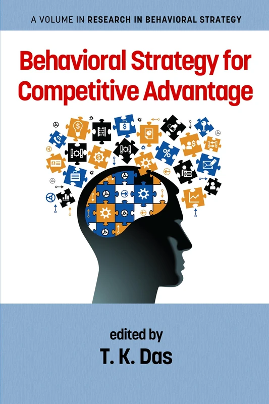 Behavioral Strategy for Competitive Advantage (Research in Behavioral Strategy)